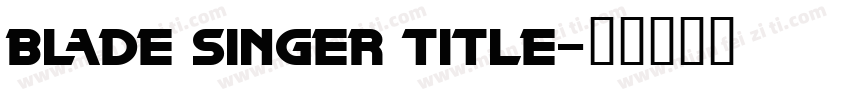 Blade Singer Title字体转换